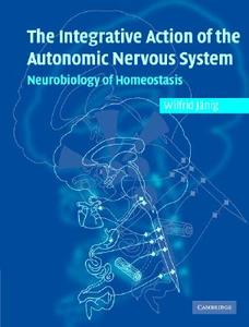 The Integrative Action Of The Autonomic Nervous System di Wilfrid Janig edito da Cambridge University Press