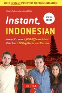 Instant Indonesian di Stuart Robson, Julian Millie edito da Tuttle Publishing