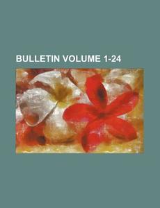 Bulletin Volume 1-24 di Books Group edito da Rarebooksclub.com