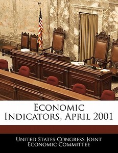 Economic Indicators, April 2001 edito da Bibliogov