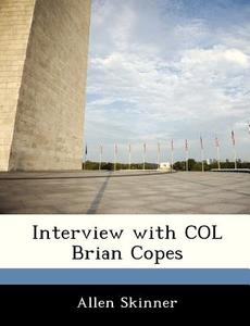 Interview With Col Brian Copes di Allen Skinner edito da Bibliogov