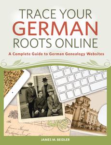 Trace Your German Roots Online di James M. Beidler edito da F+W Media Inc