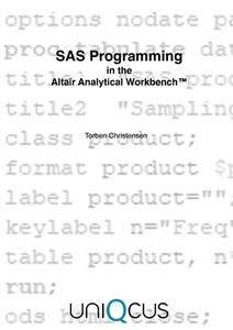 SAS Programming in the Altair Analytical Workbench di Torben Christensen edito da Lulu.com