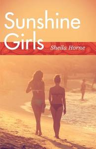 Sunshine Girls di Sheila Horne edito da FriesenPress