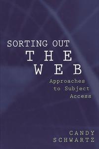 Sorting Out the Web di Candy Schwartz edito da Ablex Publishing Corp.