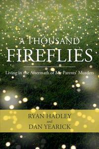 A Thousand Fireflies di Ryan Hadley, Dan Yearick edito da Page Publishing, Inc.