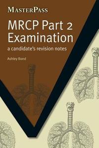MRCP Part 2 Examination di Ashley Bond edito da Taylor & Francis Ltd