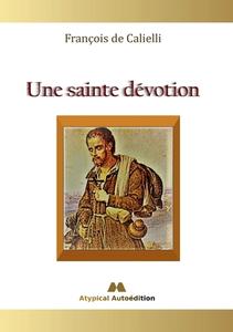 Une sainte dévotion di François de Calielli edito da Books on Demand