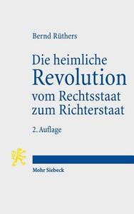 Die heimliche Revolution vom Rechtsstaat zum Richterstaat di Bernd Rüthers edito da Mohr Siebeck GmbH & Co. K