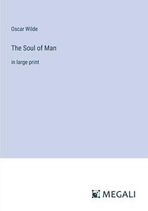 The Soul of Man di Oscar Wilde edito da Megali Verlag