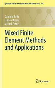 Mixed Finite Element Methods and Applications di Daniele Boffi, Franco Brezzi, Michel Fortin edito da Springer-Verlag GmbH