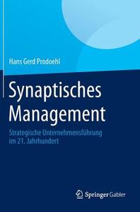 Synaptisches Management di Hans Gerd Prodoehl edito da Gabler, Betriebswirt.-Vlg