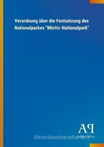 Verordnung über die Festsetzung des Nationalparkes "Müritz-Nationalpark" edito da Outlook Verlag