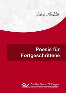 Poesie für Fortgeschrittene di Lothar Kleefeldt edito da Cuvillier Verlag