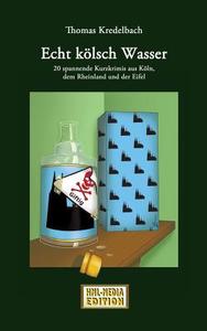 Echt Kolsch Wasser di Thomas Kredelbach edito da Books On Demand