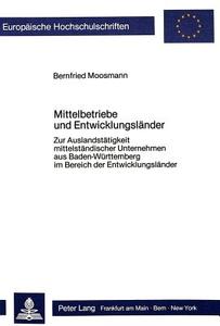 Mittelbetriebe und Entwicklungsländer di Bernfried Moosmann edito da Lang, Peter GmbH
