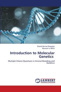 Introduction to Molecular Genetics di Shahid Ahmad Shergojry, Mussavir ul Nisha edito da LAP LAMBERT Academic Publishing