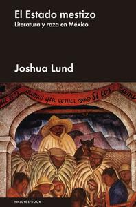 El Estado Mestizo di Joshua Lund edito da MALPASO EDIT