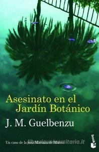Asesinato en el jardin botanico di J. M. Guelbenzu edito da Booket
