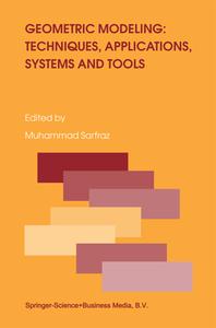 Geometric Modeling: Techniques, Applications, Systems and Tools edito da Springer Netherlands