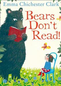 Bears Don't Read! di Emma Chichester Clark edito da HarperCollins Publishers