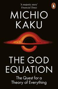 The God Equation di Michio Kaku edito da Penguin Books Ltd