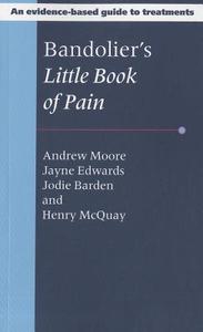 Bandolier's Little Book of Pain di Andrew Moore, Jayne Edwards, Jodie Barden edito da OXFORD UNIV PR