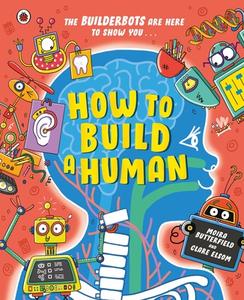 How To Build A Human di Moira Butterfield edito da Penguin Random House Children's UK