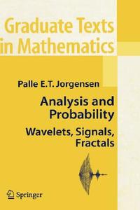 Analysis and Probability di Palle E. T. Jorgensen edito da Springer New York