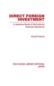Direct Foreign Investment di Kyoshi Kojima edito da Routledge
