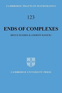 Ends of Complexes di Bruce Hughes, Andrew Ranicki edito da Cambridge University Press