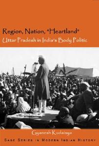 Region, Nation, "Heartland" di Gyanesh Kudaisya edito da Sage