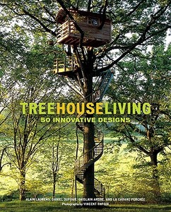 Treehouse Living di Alain Laurens, La Cabane Perchee Company edito da Abrams