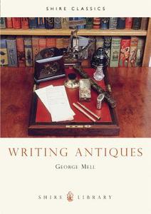 Writing Antiques di George Mell edito da Bloomsbury Publishing PLC