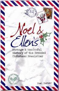 Noel And Ellen's Strange And Wonderful History Of The Dreaded Christmas Newsletter di Noel Turner edito da Orana Publishing Limited