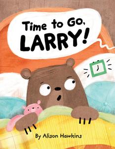 Time to Go, Larry di Alison Hawkins edito da ORCHARD BOOKS