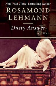 Dusty Answer di Rosamond Lehmann edito da OPEN ROAD MEDIA