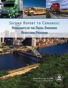 Second Report to Congress: Highlights of the Diesel Emissions Reduction Program di U. S. Environmental Protection Agency edito da Createspace