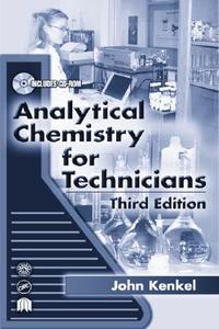 Analytical Chemistry For Technicians di John Kenkel edito da Taylor & Francis Ltd