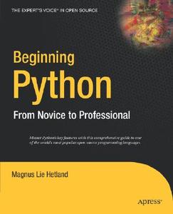 Beginning Python: From Novice to Professional di Magnus Lie Hetland edito da Apress