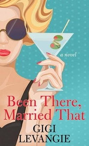 Been There, Married That di Gigi Levangie Grazer edito da CTR POINT PUB (ME)