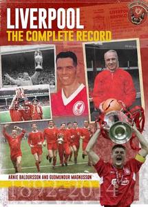 Liverpool: The Complete Record di Arnie Baldursson, Gudmundur Magnusson edito da deCoubertin Books