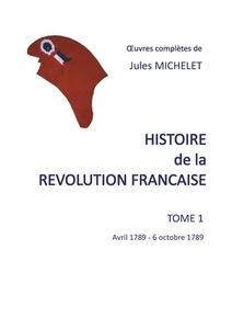 Histoire de la révolution française di Jules Michelet edito da Books on Demand