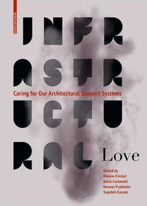 Infrastructural Love edito da Birkhauser