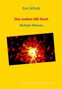 Das andere MS-Buch di Eva Schatz edito da Books on Demand