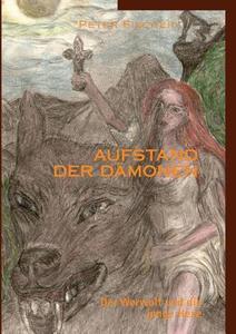 Aufstand Der Damonen Band 1 di Peter Fischer edito da Books On Demand