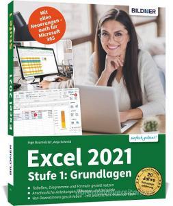 Excel 2021 - Stufe 1: Grundlagen di Anja Schmid, Inge Baumeister edito da BILDNER Verlag