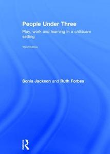 People Under Three di Sonia (Thomas Coram Research Unit Jackson, Ruth (Dorset County Council Forbes edito da Taylor & Francis Ltd