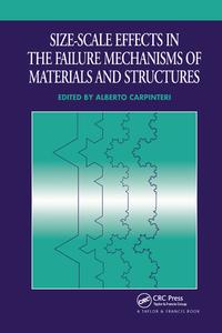Size-Scale Effects in the Failure Mechanisms of Materials and Structures edito da Taylor & Francis Ltd