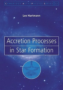 Accretion Processes In Star Formation di Lee Hartmann edito da Cambridge University Press